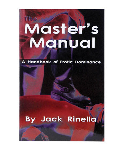 The Master’s Manual: A Handbook of Erotic Dominance by Jack Rinella